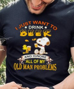 I just want to drink beer and ignore all of my old man problems snoopy hoodie, sweater, longsleeve, shirt v-neck, t-shirt