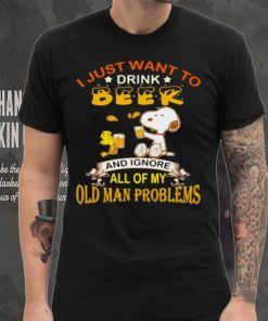 I just want to drink beer and ignore all of my old man problems snoopy hoodie, sweater, longsleeve, shirt v-neck, t-shirt