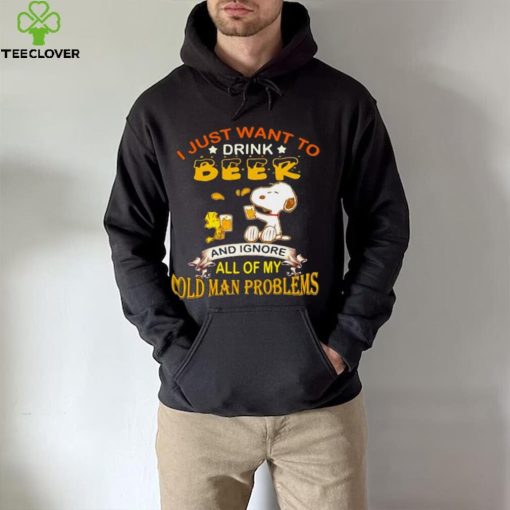 I just want to drink beer and ignore all of my old man problems snoopy hoodie, sweater, longsleeve, shirt v-neck, t-shirt