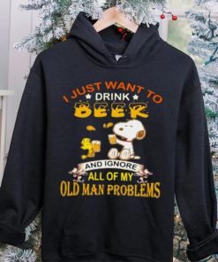 I just want to drink beer and ignore all of my old man problems snoopy hoodie, sweater, longsleeve, shirt v-neck, t-shirt