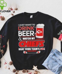 I just want to drink beer and watch my Chiefs beat your team’s ass quarantined hoodie, sweater, longsleeve, shirt v-neck, t-shirt