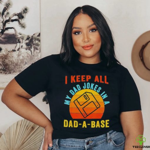 I keep all my dad jokes in a Dad a base vintage Father shirt