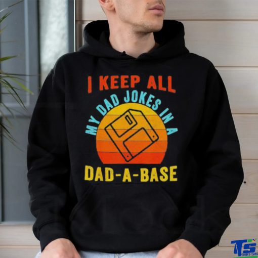 I keep all my dad jokes in a Dad a base vintage Father shirt