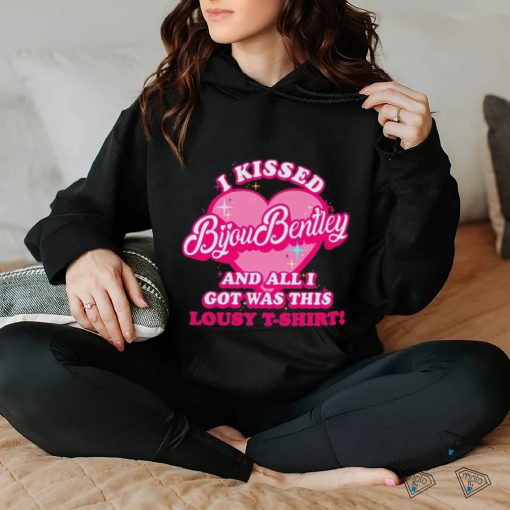 I kissed bijou bentley and all i got was this lousy t hoodie, sweater, longsleeve, shirt v-neck, t-shirt