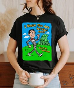 I know you are but what am I by P.W. Herman art shirt