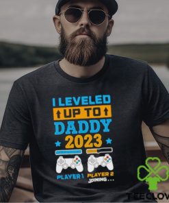 I leveled up to daddy 2023 player 1 player 2 joining shirt