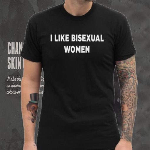 I like bisexual women hoodie, sweater, longsleeve, shirt v-neck, t-shirt