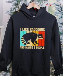 I like raccoons and maybe 3 people vintage hoodie, sweater, longsleeve, shirt v-neck, t-shirt