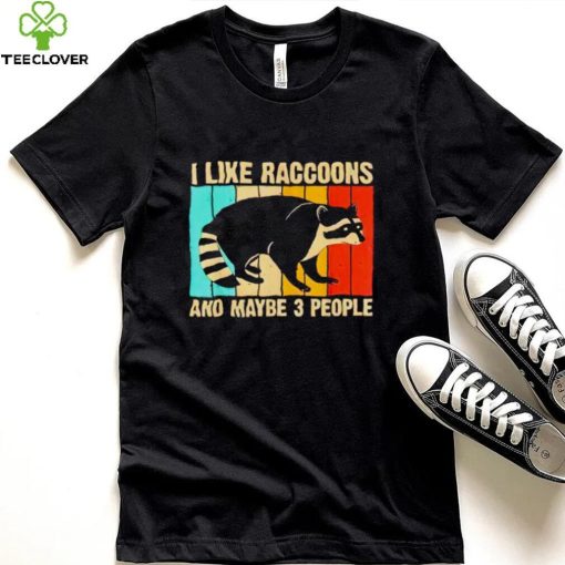 I like raccoons and maybe 3 people vintage hoodie, sweater, longsleeve, shirt v-neck, t-shirt