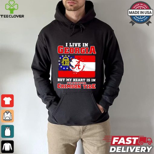 I live in Georgia but my heart is in Crimson Tide shirt