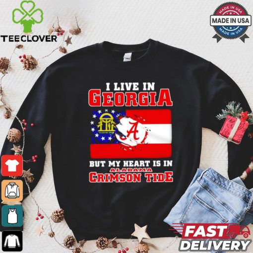 I live in Georgia but my heart is in Crimson Tide shirt