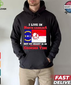 I live in North Carolina but my heart is in Crimson Tide hoodie, sweater, longsleeve, shirt v-neck, t-shirt