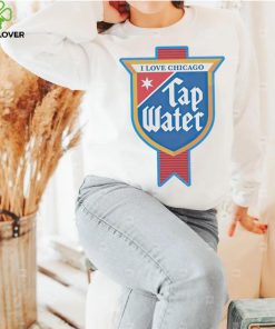 I love Chicago tap water shirt