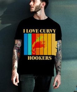 I love Curvy Hookers vintage shirt