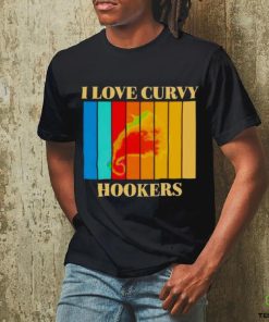 I love Curvy Hookers vintage hoodie, sweater, longsleeve, shirt v-neck, t-shirt