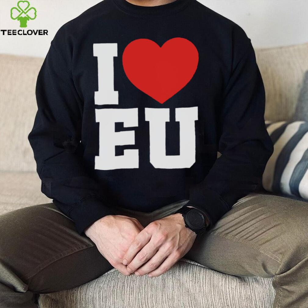 I love EU shirt I love EU shirt