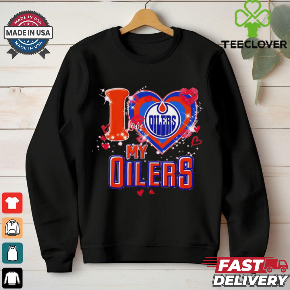 I love Edmonton Oilers my Oilers heart shirt I love Edmonton Oilers my Oilers heart shirt