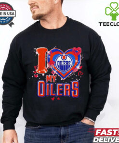 I love Edmonton Oilers my Oilers heart shirt
