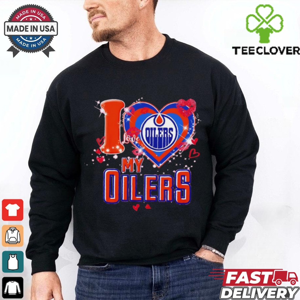 I love Edmonton Oilers my Oilers heart shirt I love Edmonton Oilers my Oilers heart shirt