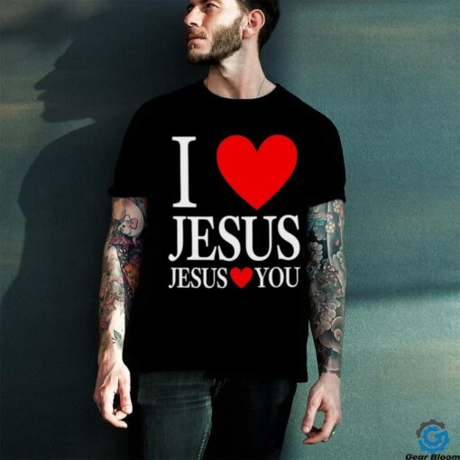 I love Jesus Jesus loves you shirt