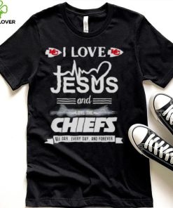 I love Jesus and love the Chiefs All day Every day and forever shirt