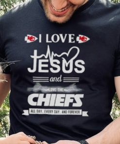 I love Jesus and love the Chiefs All day Every day and forever shirt