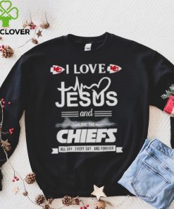 I love Jesus and love the Chiefs All day Every day and forever shirt