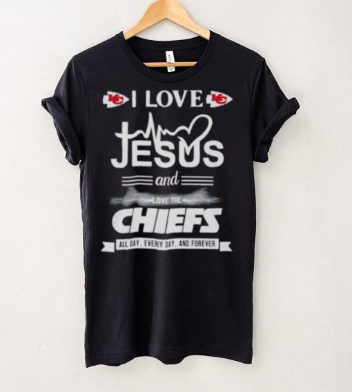 I love Jesus and love the Chiefs All day Every day and forever shirt