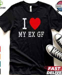 I love My Ex Gf shirt