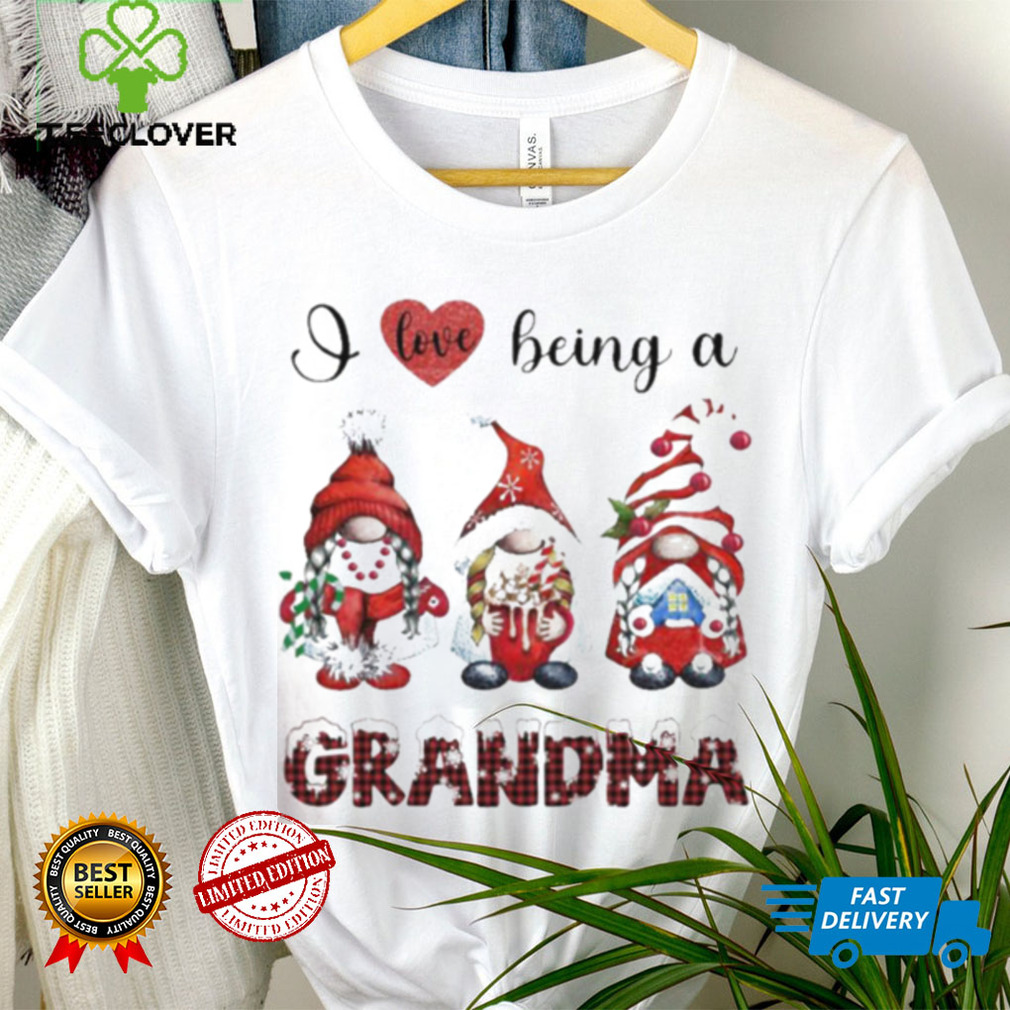I love being a grandma Gnomes christmas t shirt I love being a grandma Gnomes christmas t shirt