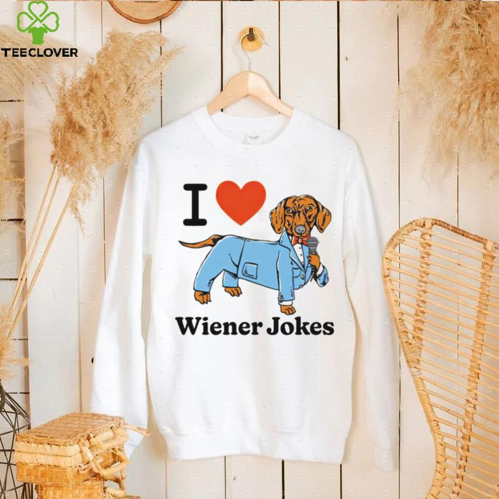 I love dog wiener jokes shirt I love dog wiener jokes shirt