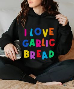 I love garlic bread shirt 1 I love garlic bread shirt