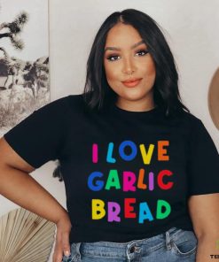 I love garlic bread shirt 3 I love garlic bread shirt