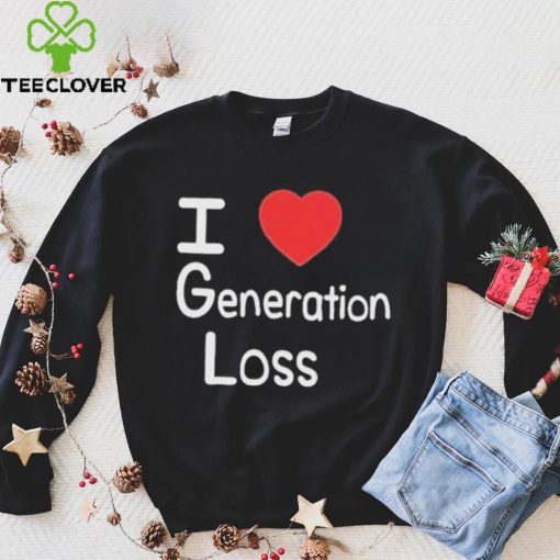 I love generation loss shirt
