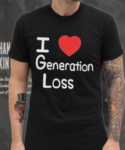 I love generation loss shirt