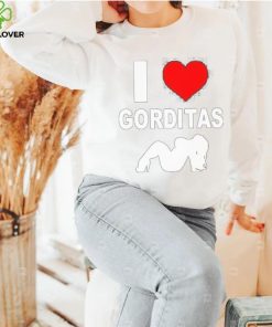 I love gorditas shirt