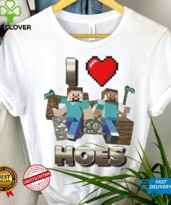 I love hoes minecraft shirt