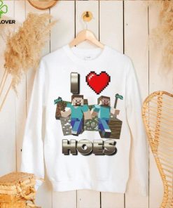 I love hoes minecraft shirt