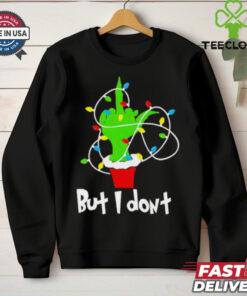 I love matching Christmas but I don’t lights hand grinch shirt