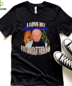 I love my Estonian Friend Lion 2022 shirt