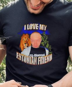 I love my Estonian Friend Lion 2022 shirt