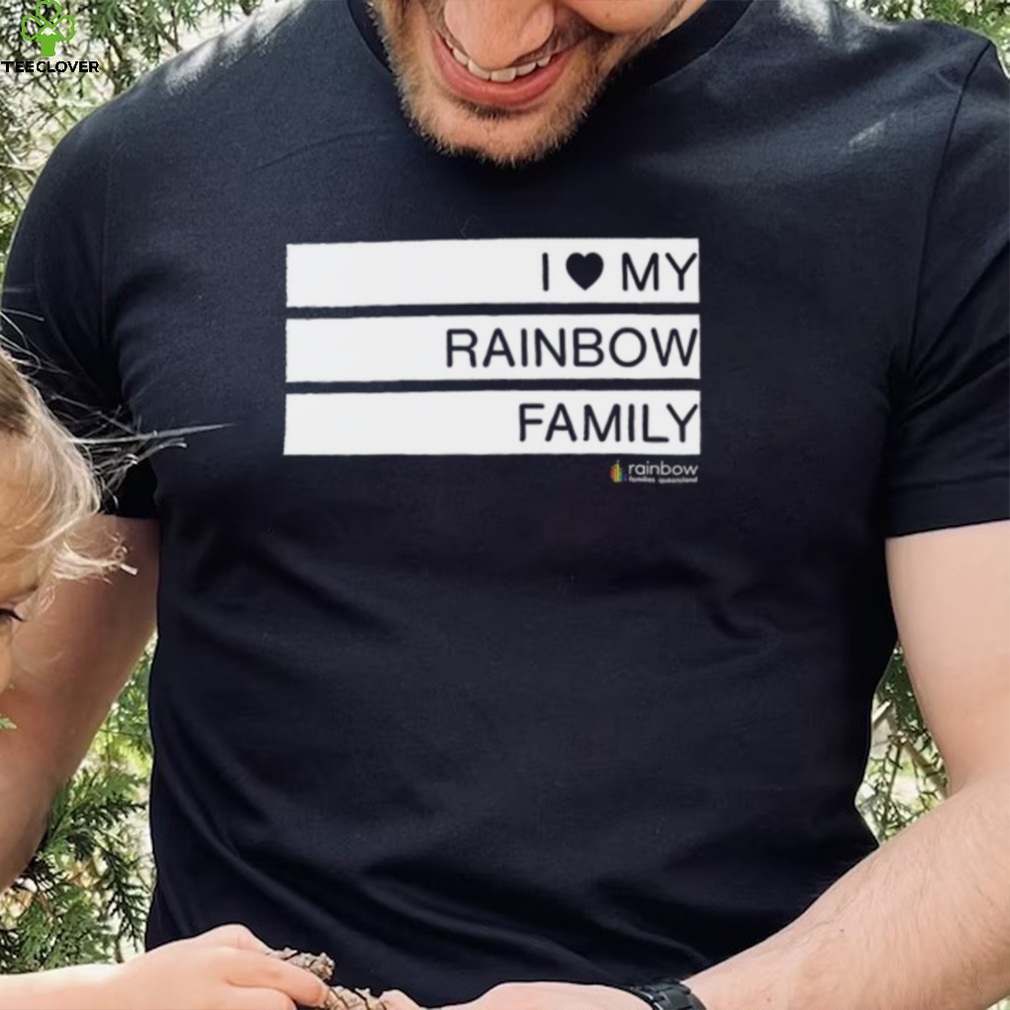 I love my Rainbow Family Rainbow Families Queensland logo shirt I love my Rainbow Family Rainbow Families Queensland logo shirt