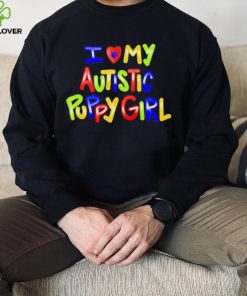 I love my autistic puppy girl shirt