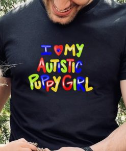 I love my autistic puppy girl shirt