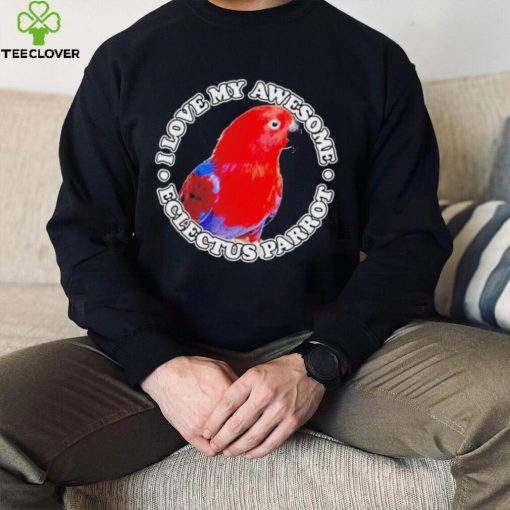I love my awesome eclectus parrot shirt