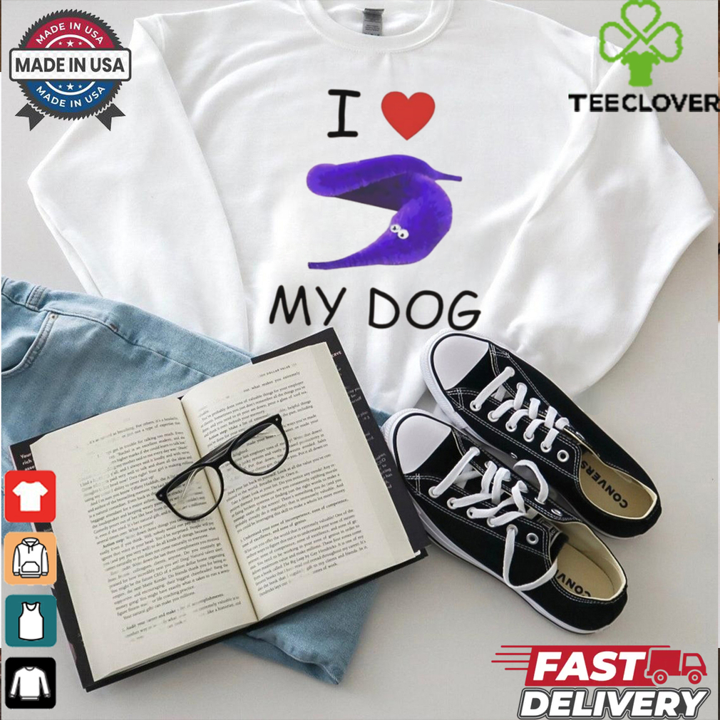 I love my dog Silly Worm shirt I love my dog Silly Worm shirt