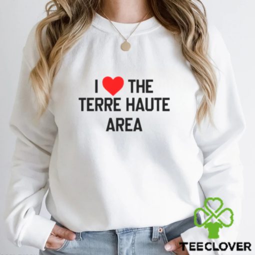 I love the terre haute area shirt