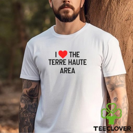 I love the terre haute area shirt