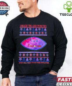 I made Tin and Poncho and all I got was this sweater Christmas shirt