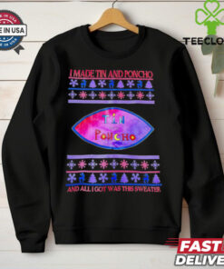 I made Tin and Poncho and all I got was this sweater Christmas shirt